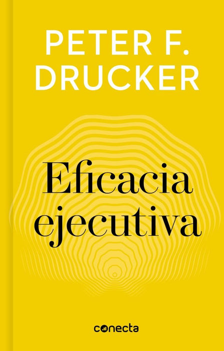 Eficacia Ejecutiva | PETER DRUCKER
