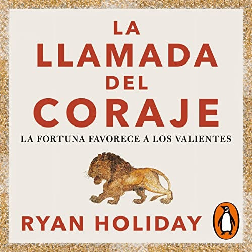 LA LLAMADA DEL CORAJE.. | RYAN  HOLIDAY
