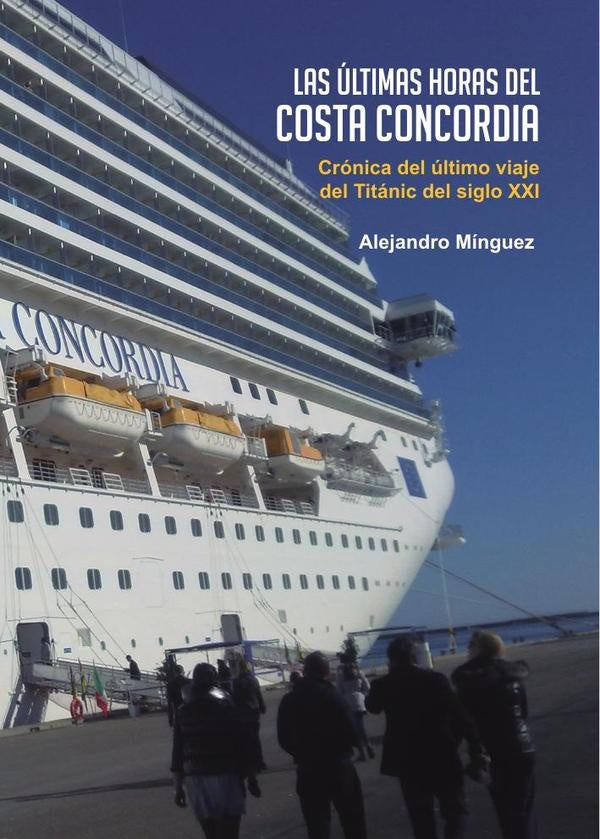 Las últimas horas del Costa Concordia | Alejandro Mínguez González