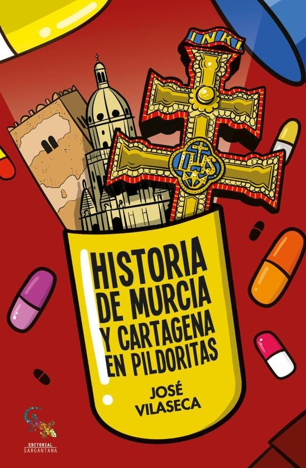 Historia de Murcia y Cartagena en pildoritas | VILASECA, Vilaseca Haro