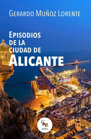 Episodios de la ciudad de alicante  | Gerardo Muñoz Lorente