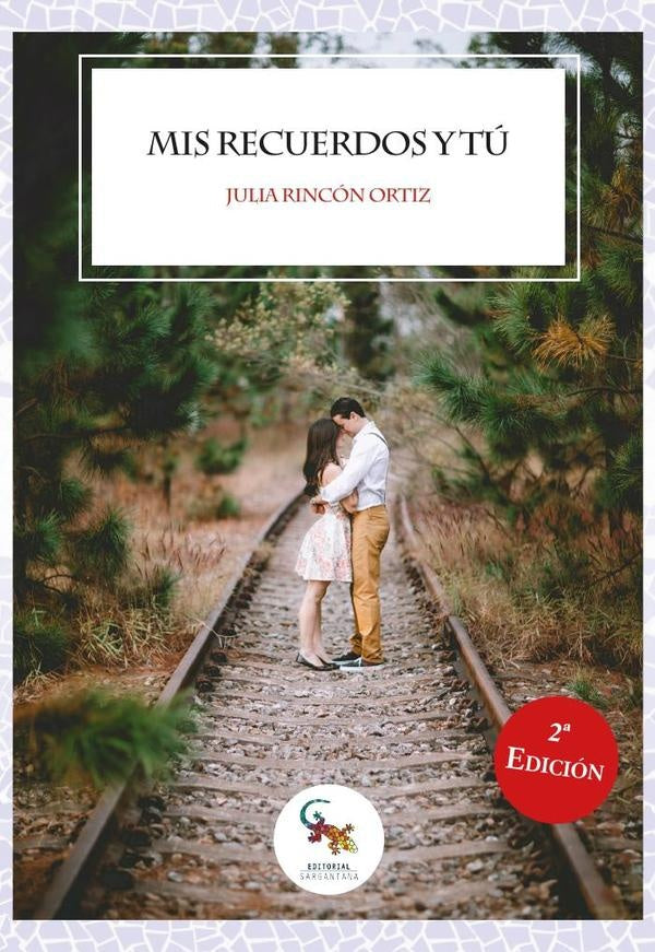 Mis recuerdos y tu  | JULIA RINCÓN