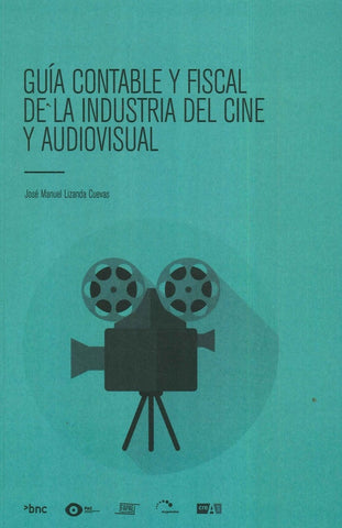 Guía contable y fiscal de la industria del cine y audiovisual | Lizanda, Lizán
