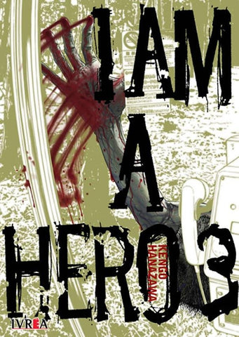 I AM A HERO 03 *.. | Kengo Hanazawa