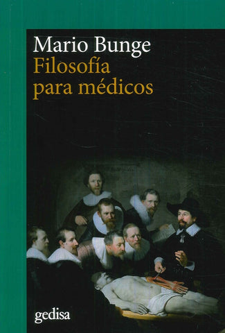 FILOSOFIA PARA MEDICOS.. | Mario Bunge