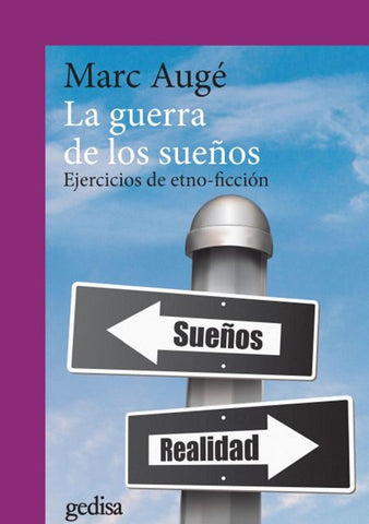 LA GUERRA DE LOS SUEÑOS: EJERCICIOS DE ETNO-FICCION.. | Marc Auge