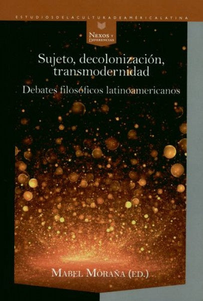 Sujeto, decolonización, transmodernidad | Mabel Moraña