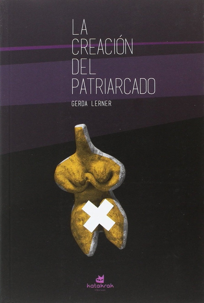 LA CREACION DEL PATRIARCADO.. | GERDA LERNER...