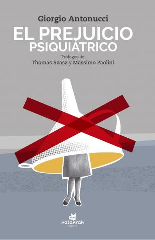 EL PREJUICIO PSIQUIÁTRICO.. | GIORGIO ANTONUCCI