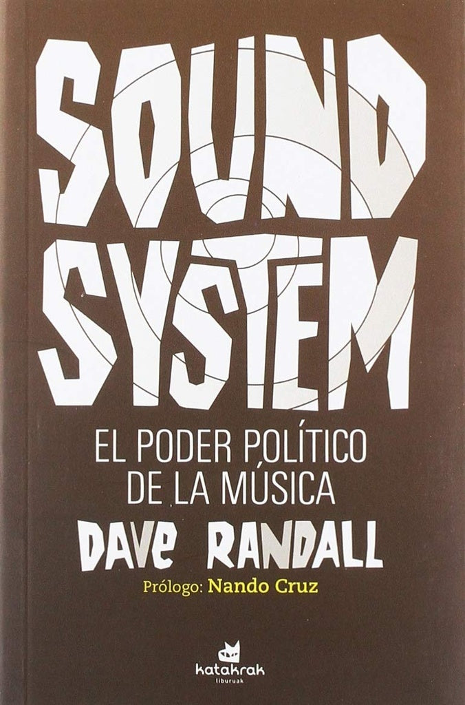 SOUND SYSTEM. EL PODER POLÍTICO DE LA MÚSICA | David Randall