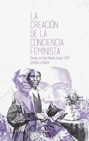 LA CREACION DE LA CONCIENCIA FEMINISTA.. | Gerda Lerner