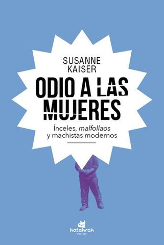 ODIO A LAS MUJERES | SUSANNE KAISER