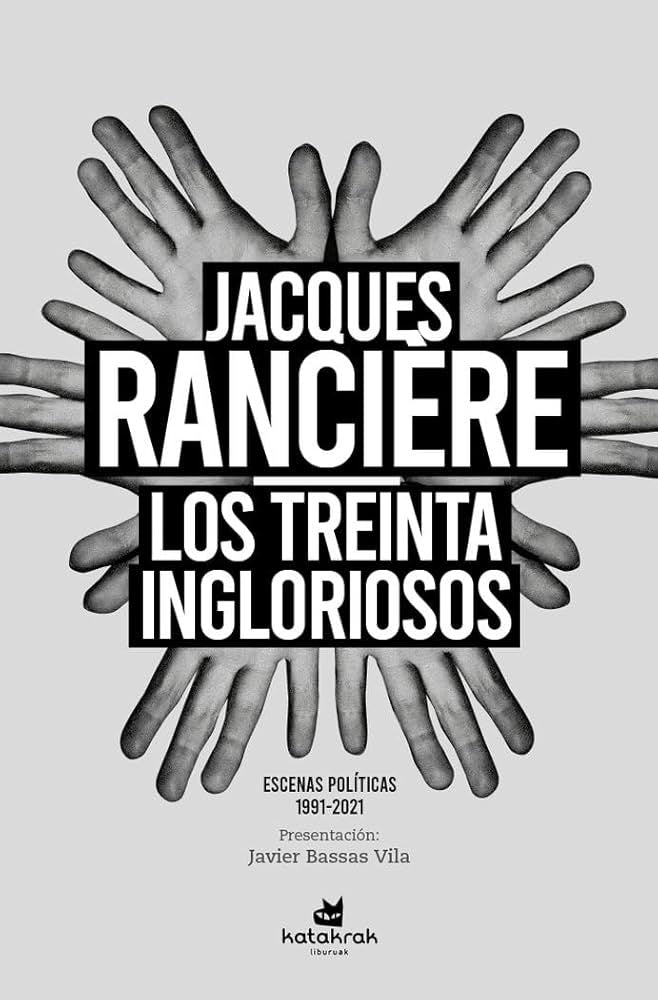 LOS TREINTA INGLORIOSOS.. | JAQUES  RANCIERE