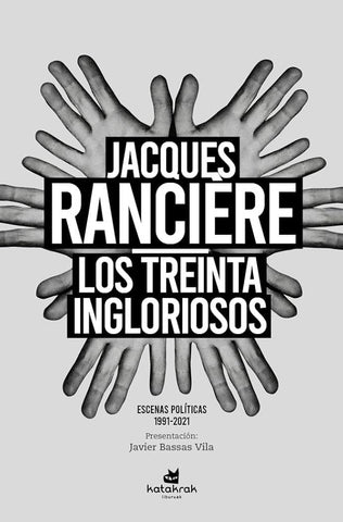 LOS TREINTA INGLORIOSOS.. | JAQUES  RANCIERE