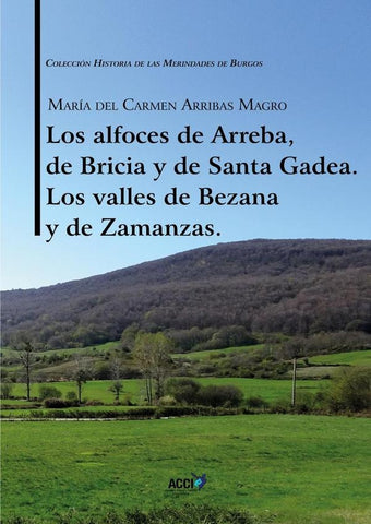 Los alfoces de Arreba, de Bricia y de Santa Gadea Los valles de Bezana y de Zamanzas. | María del Carmen Arribas Magro