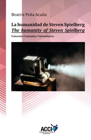 La humanidad de Steven Spielberg | Beatriz Peña Acuña