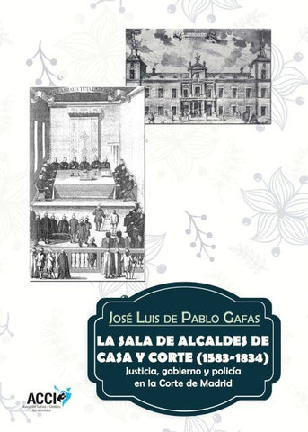 La sala de alcaldes de casa y corte (1583 -1834) | José Luis de Pablo Gafas