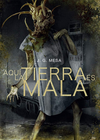 AQUI LA TIERRA ES MALA.. | J. G Mesa