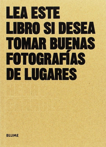 Lea este libro si desea tomar una buena foto   | HENRY CARROL