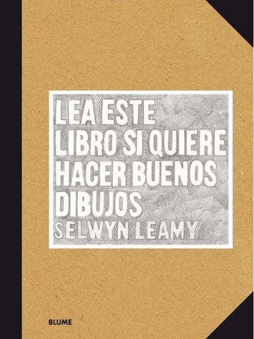 LEA ESTE LIBRO SI QUIERE HACER BUENOS DIBUJOS  | SELWYN LEAMY
