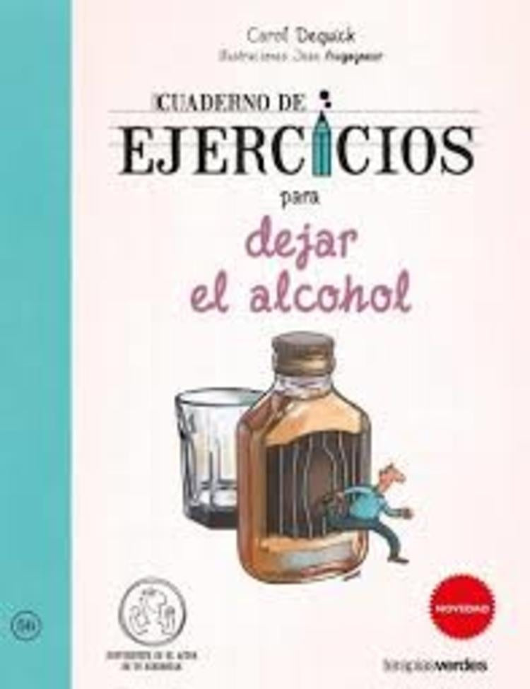 Cuaderno de ejercicios para dejar el alcohol | Carol  Dequick