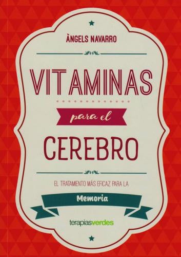 VITAMINAS PARA EL CEREBRO.MEMORIA* | Ángeles Navarro