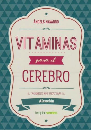 VITAMINAS PARA EL CEREBRO-ATENCIÓN* | Ángeles Navarro