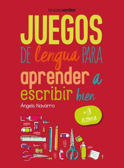 JUEGOS DE LENGUA PARA APRENDER A ESCIBIR BIEN +8 | Ángeles Navarro
