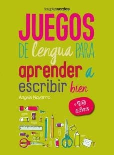 JUEGOS DE LENGUA PARA APRENDER A ESCRIBIR BIEN +10 | Ángeles Navarro