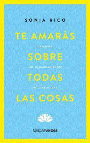 TE AMARÁS SOBRE TODAS LAS COSAS.. | Sonia Rico