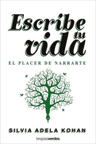 ESCRIBE TU VIDA.. | Silvia Adela Kohan Tolmach