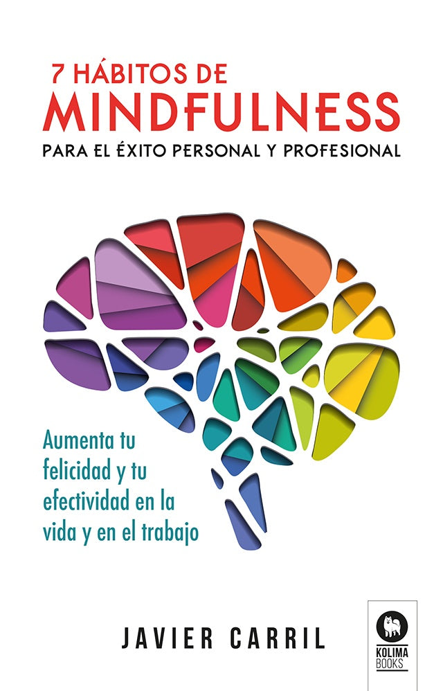 7 hábitos de mindfulness para el éxito personal y profesional | Javier Carril Obiols