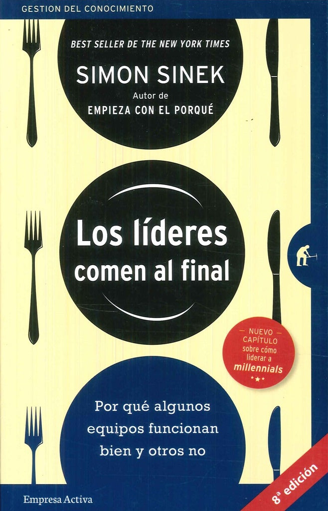 LOS LIDERES COMEN AL FINAL .. | Simon Sinek