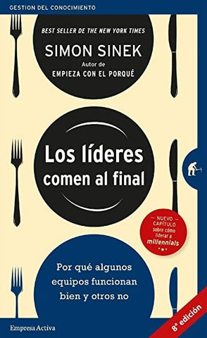 LOS LIDERES COMEN AL FINAL .. | Simon Sinek