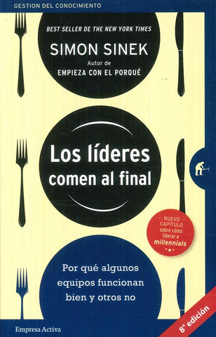 LOS LIDERES COMEN AL FINAL .. | Simon Sinek