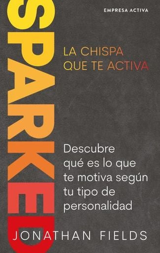 SPARKED - LA CHISPA QUE TE ACTIVA | JONATHAN  FIELDS