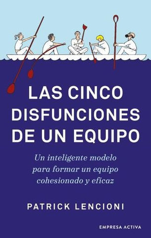 LAS CINCO FUNCIONES DE UN EQUIPO.. | Patrick Lencioni