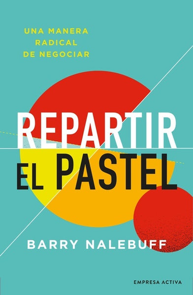 REPARTIR EL PASTEL | Barry J. Nalebuff