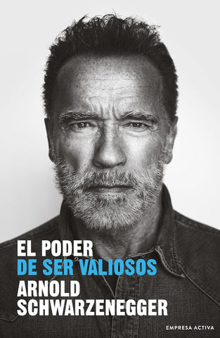 EL PODER DE SER VALIOSOS.. | ARNOLD  SCHWARZENEGGER
