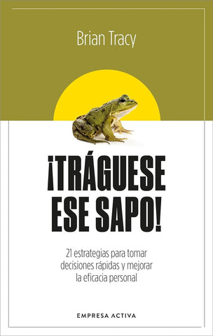 ¡TRÁGUESE ESE SAPO!.. | Brian Tracy