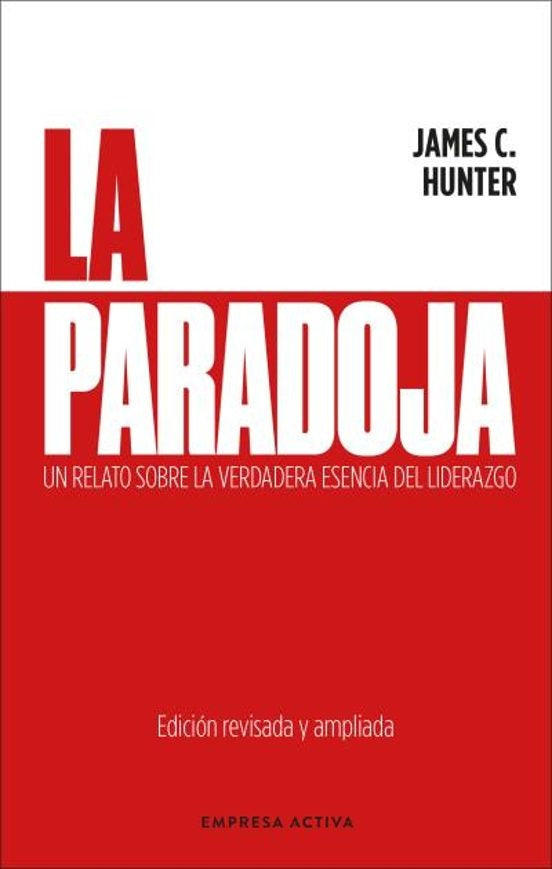 LA PARADOJA.. | James C. Hunter