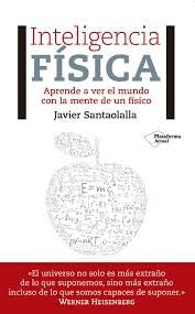 INTELIGENCIA FÍSICA.. |  Javier Santaolalla