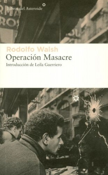 OPERACION MASACRE.. | Rodolfo J. Walsh