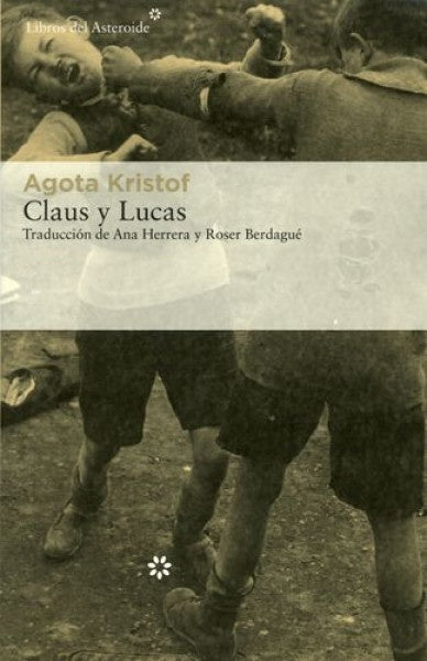 CLAUS Y LUCAS.. | AGOTA KRISTOF