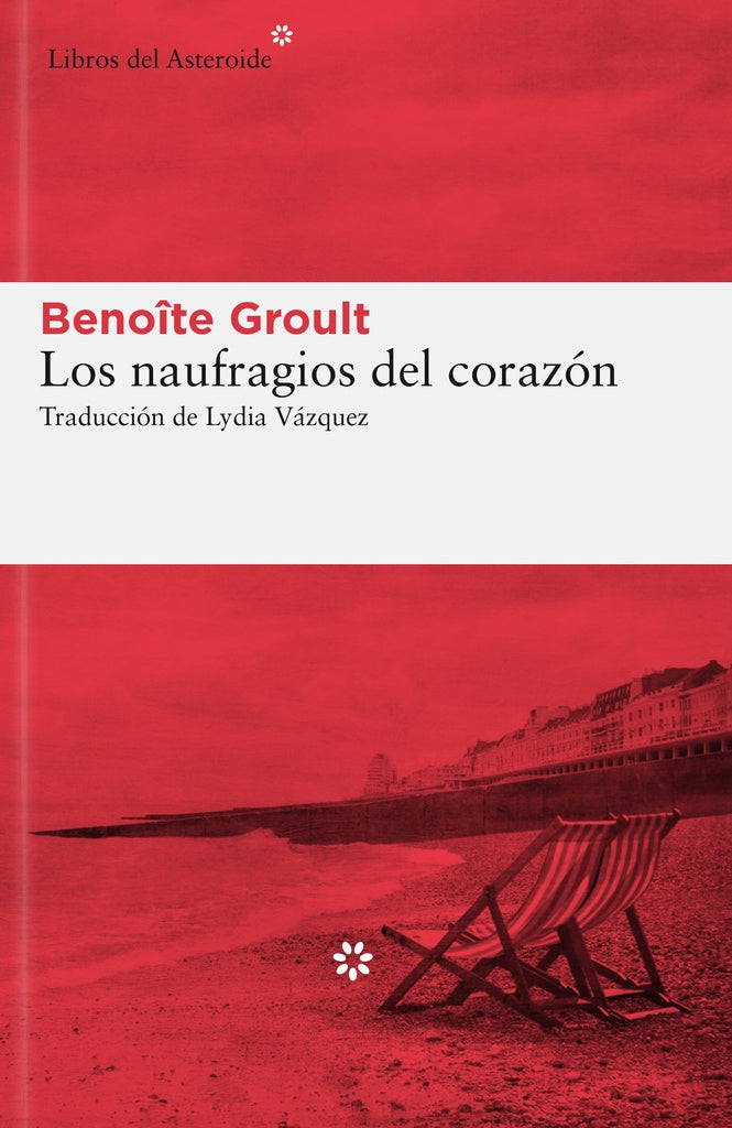LOS NAUFRAGIOS DEL CORAZÓN.. | Benoîte  Groult