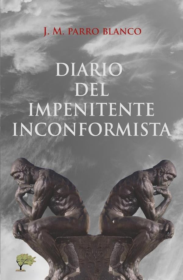 Diario del impenitente inconformista | José María Parro Blanco