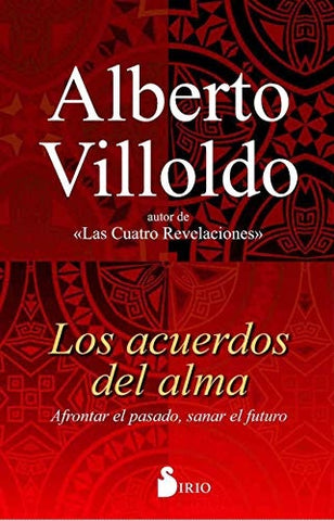 LOS ACUERDOS DEL ALMA | Alberto Villoldo
