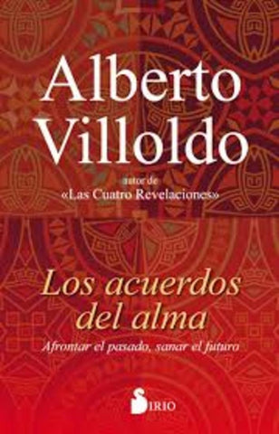 LOS ACUERDOS DEL ALMA | Alberto Villoldo