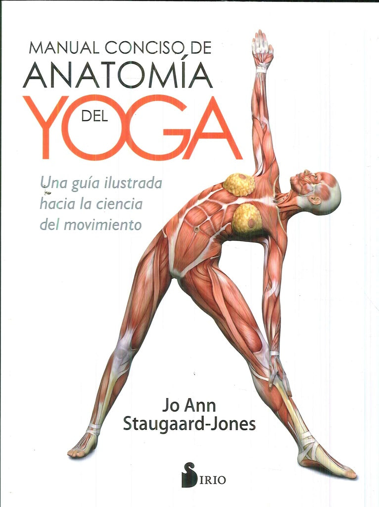 MANUAL CONCISO DE ANATOMIA DEL YOGA | JO ANN STAUGAARD JONES
