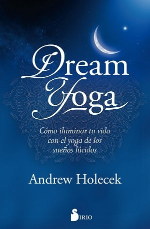 DREAM YOGA | ANDREW HOLECEK